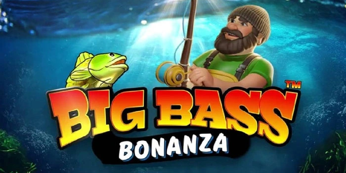 Cara Mudah Menang Di Slot Big Bass Bonanza Untuk Pemula