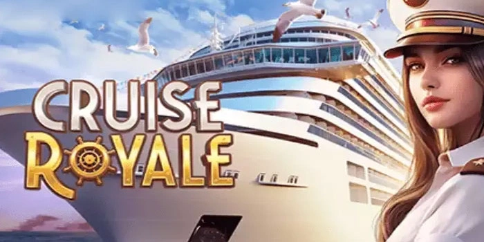 Cara Main Slot Cruise Royale Agar Peluang Menang Makin Tinggi
